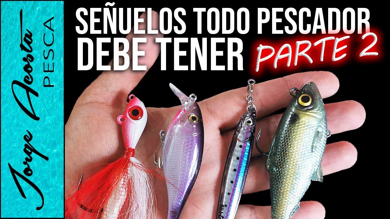 Señuelos que TODO PESCADOR DEBE TENER - PARTE 2