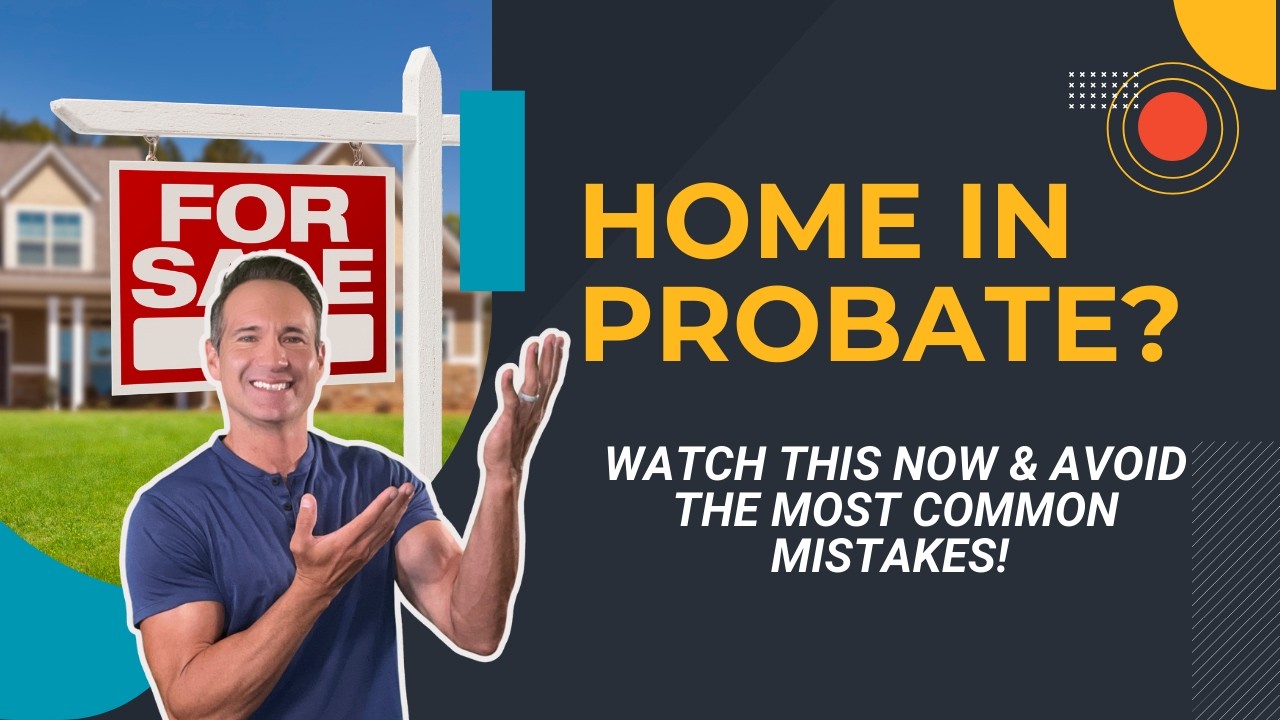 Selling a House in Probate: What Executors & Heirs Must Know (Avoid Costly Mistakes)