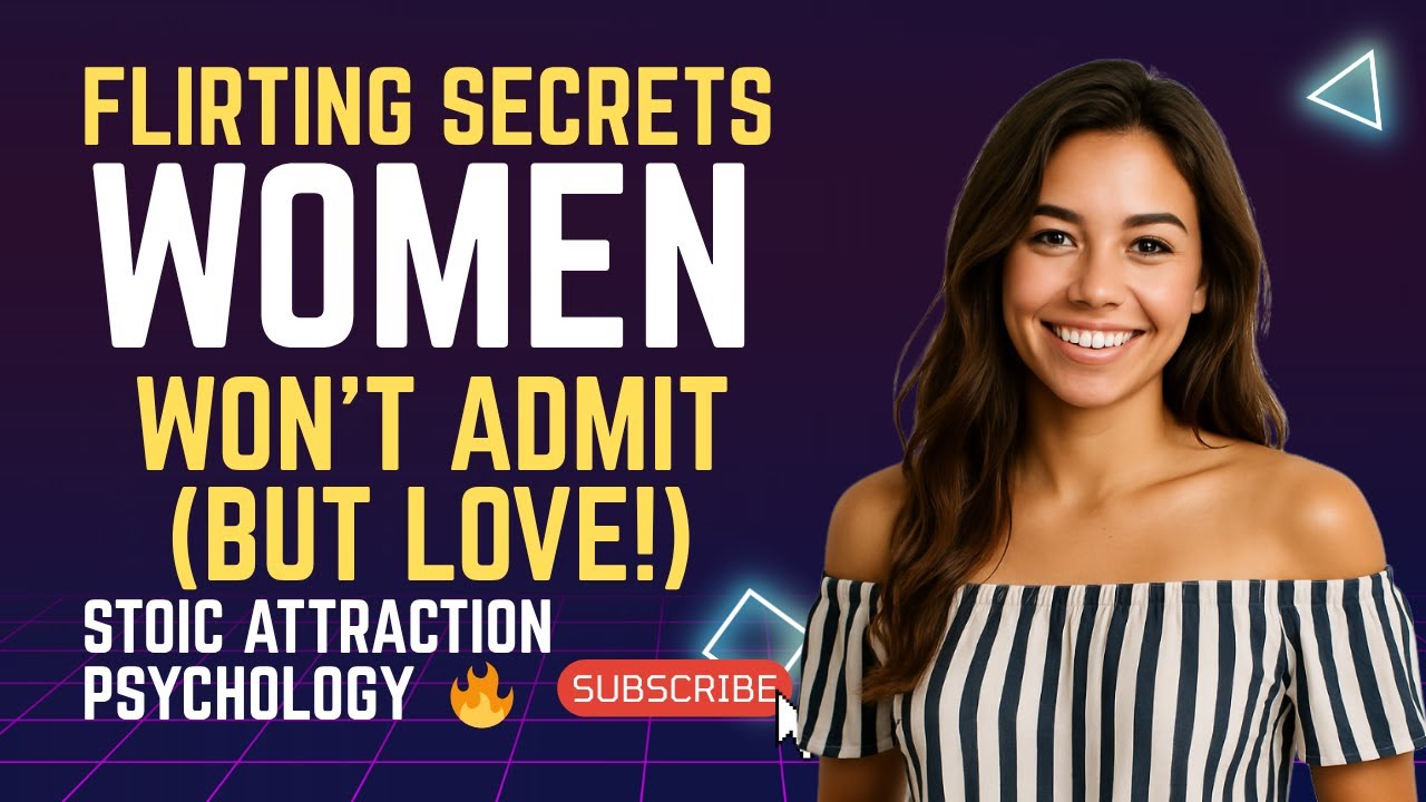 Flirting Secrets Women Won’t Admit (But Love!) | stoicism | Stoic Attraction Psychology