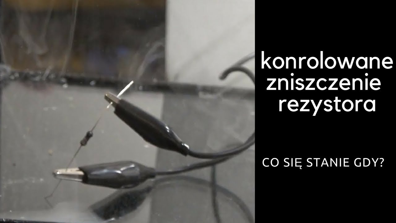 ZIZ - Kontrolowane zniszczenie rezystora, jak uszkadza się rezystor