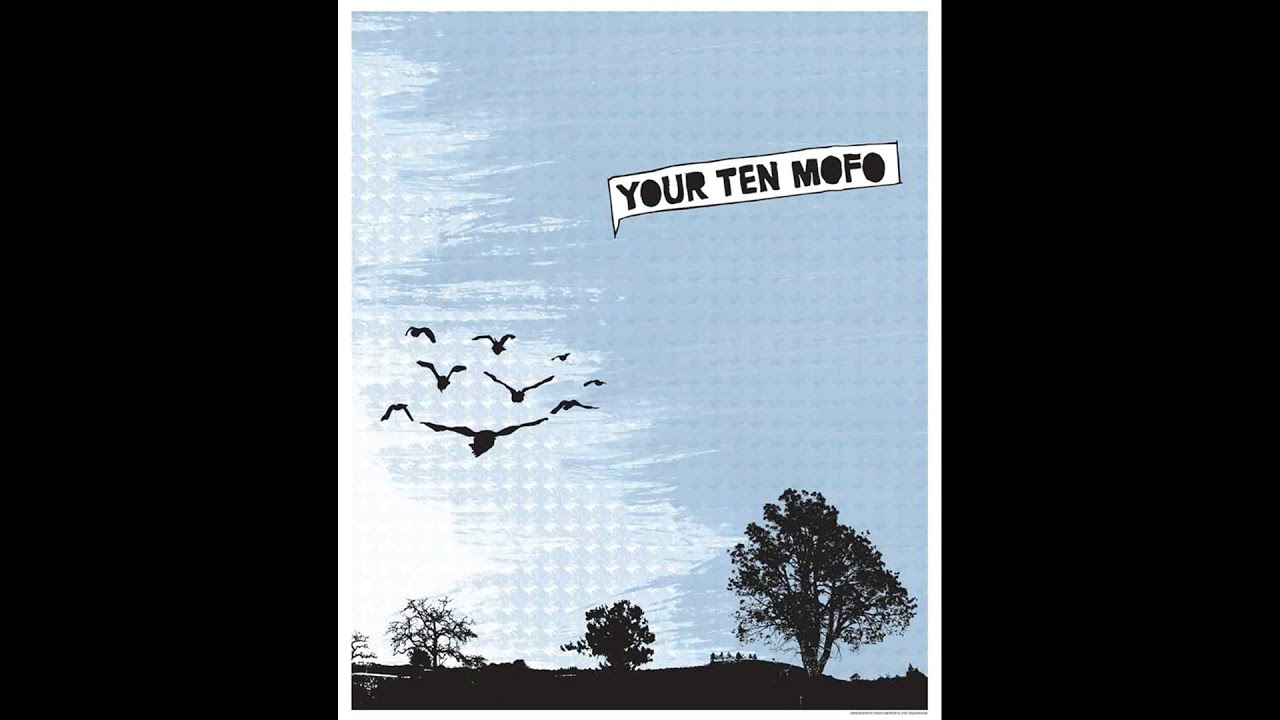 Your Ten Mofo - Rewind and Begin to Leave Used Thoughts Behind