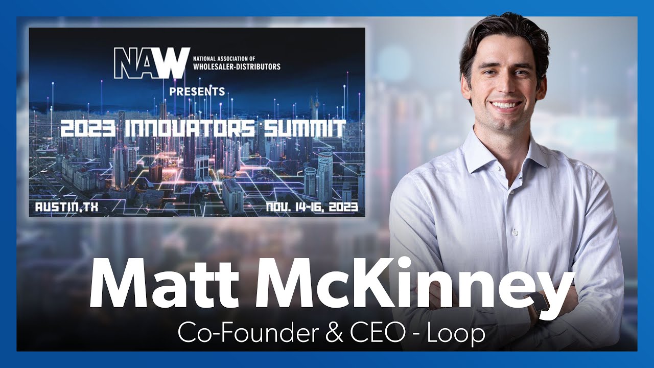 Loop CEO Matt McKinney - Presenting Startup at the 2023 NAW Innovators Summit