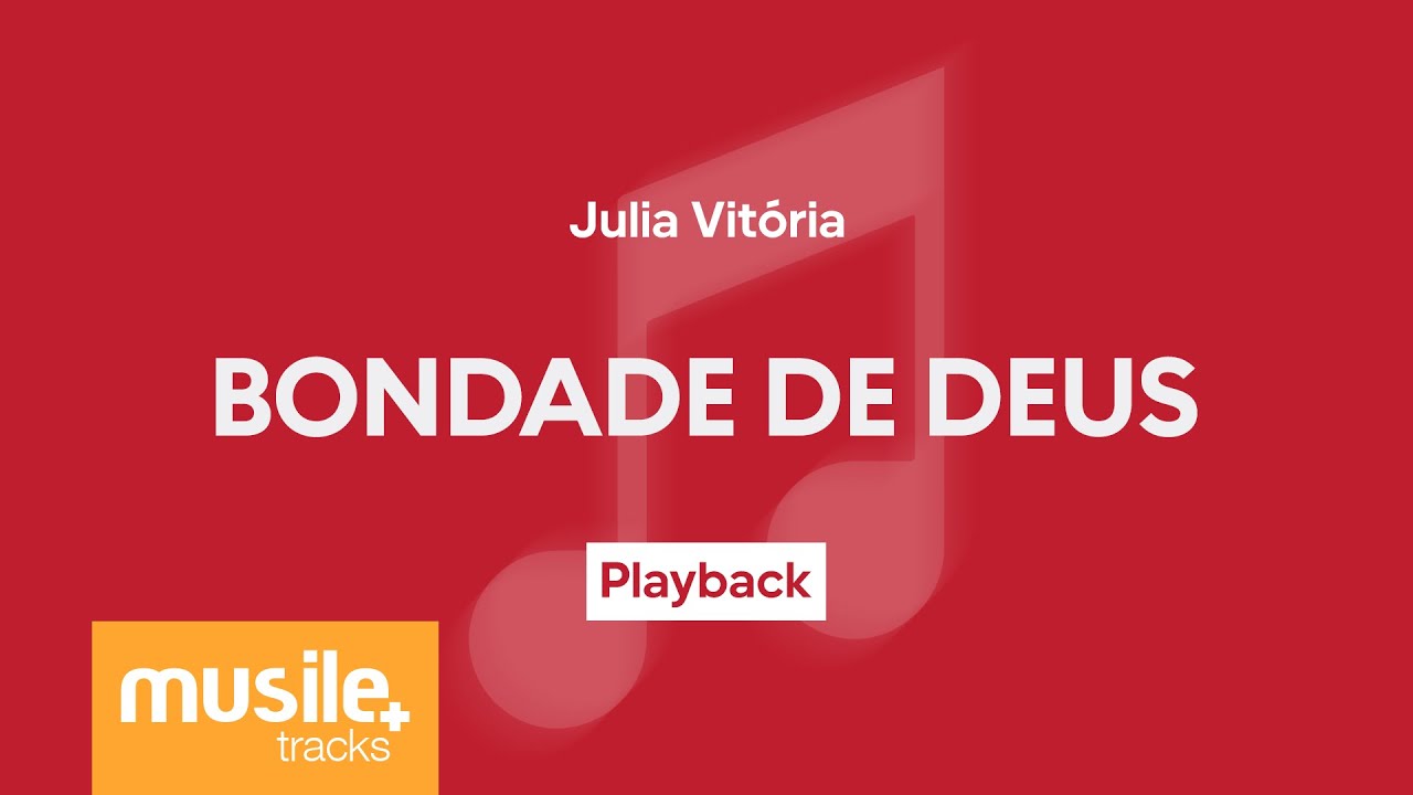 Julia Vitoria - Bondade De Deus | Playback com Letra