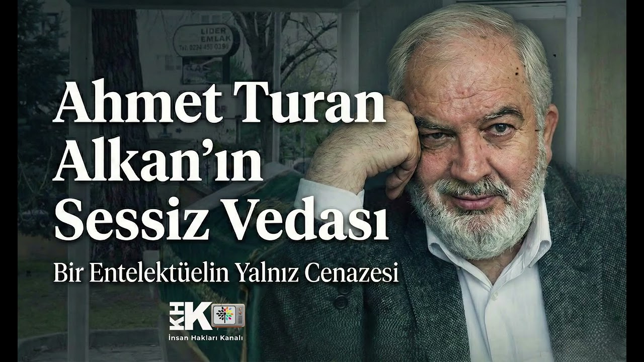 AHMET TURAN ALKAN’IN HAZİN CENAZESİ: KORKU İKLİMİ VE YALNIZ BİR VEDA