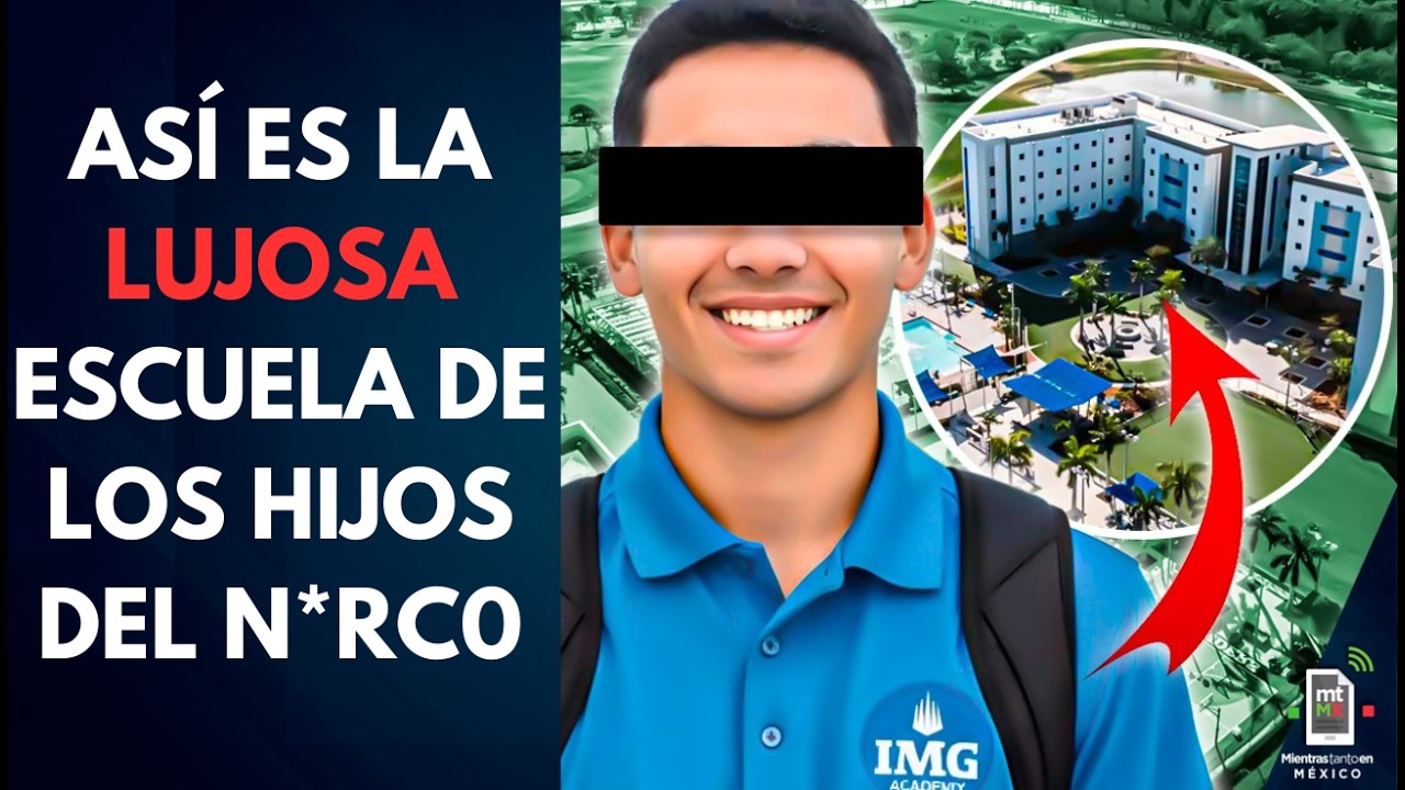Así es la LUJOSA escuela que aceptó a hijos de n4rc0s mexicanos | Mientras tanto en México