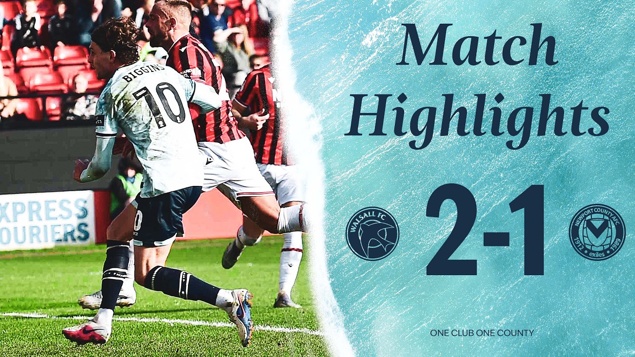 Highlights | Walsall 2-1 Newport County