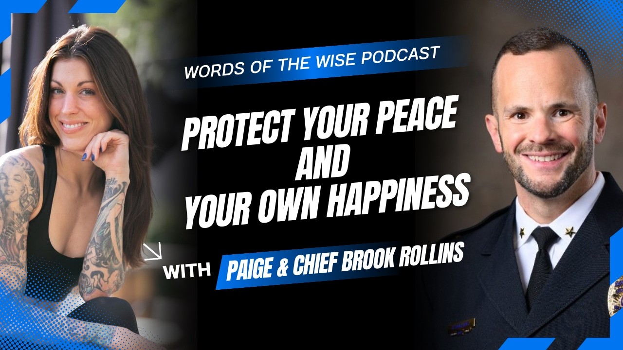 Words of the Wise Podcast: Chief Brook Rollins — Protect Your Peace and Own Your Happiness