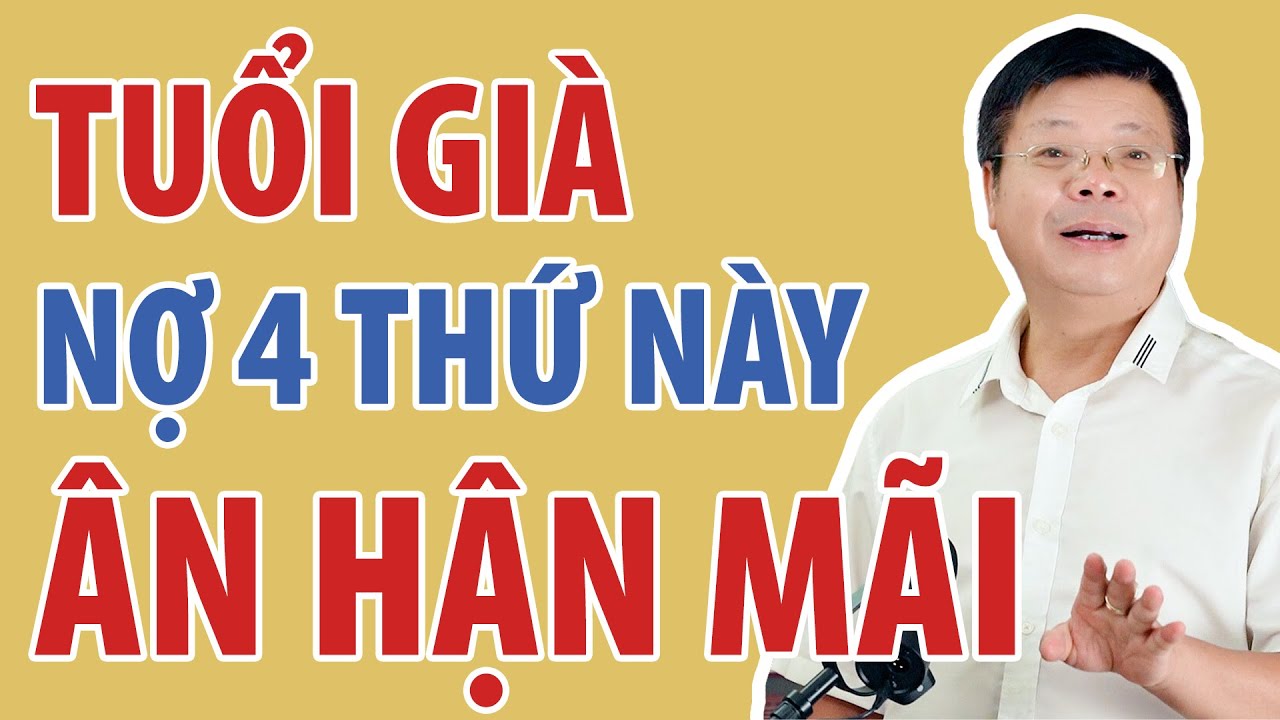 Tuổi Già Nợ 4 Thứ Này Ân Hận Mãi | Đinh Đoàn Official