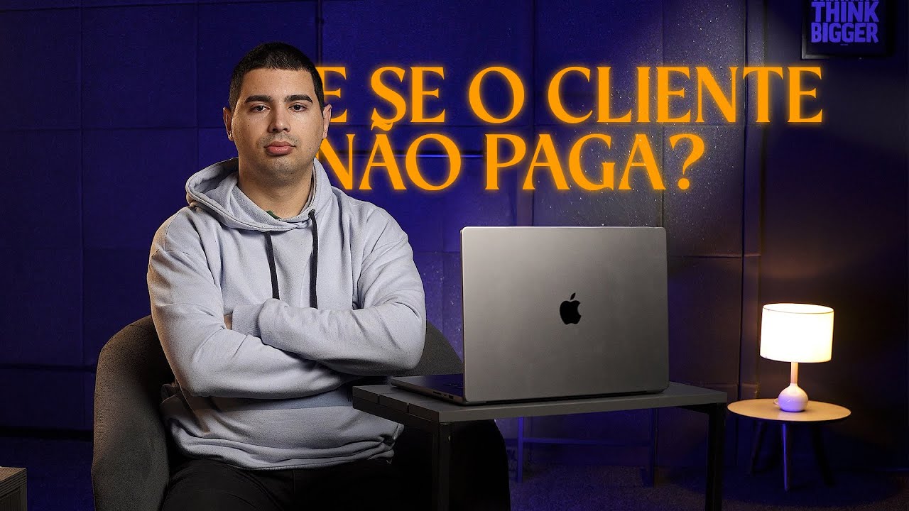 E... se o cliente não paga?