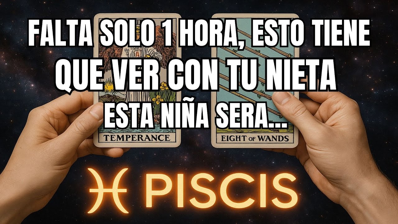 PISCIS♓️MUCHO CUIDADO: ALGO OCURRIRÁ CON TU NIETA EN LAS PRÓXIMAS HORAS… ¡PREPÁRATE!