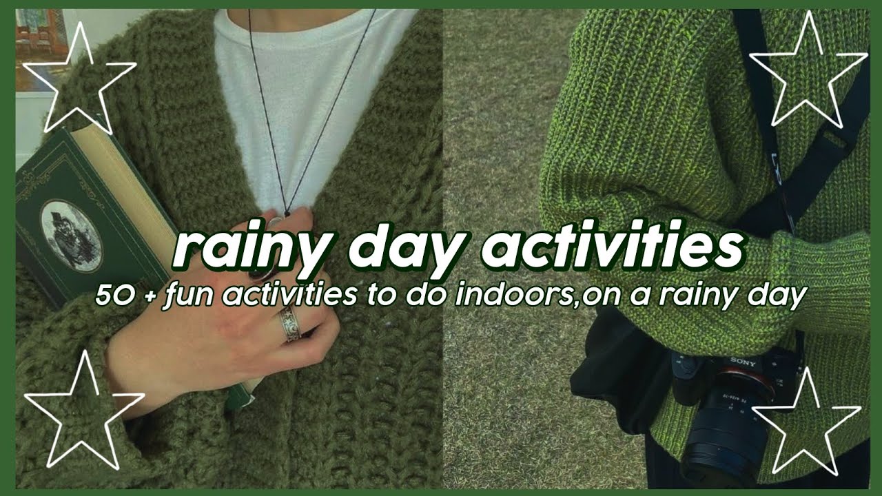 fun things to do on a boring rainy day !! ♡