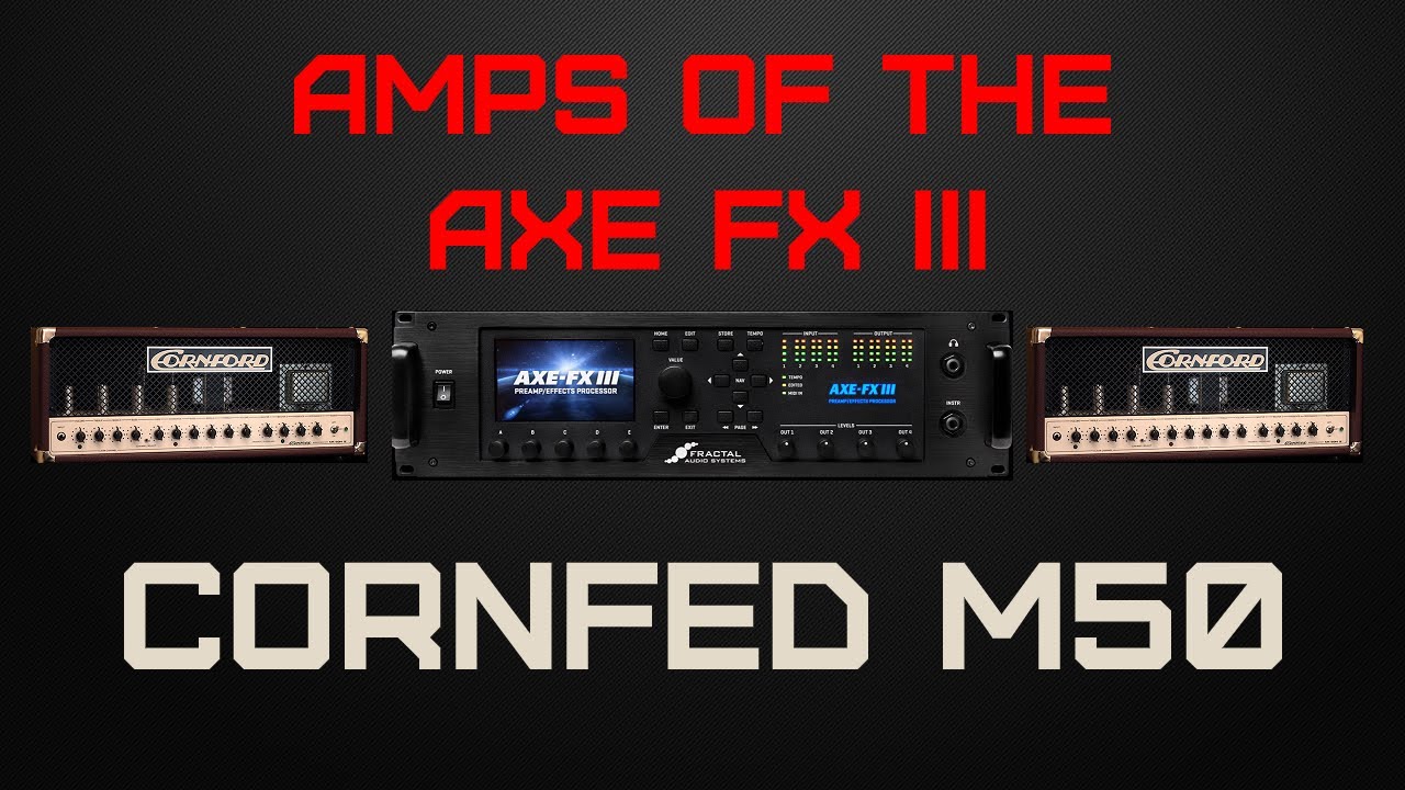 Amps of the Axe Fx III: Cornford MK50H II