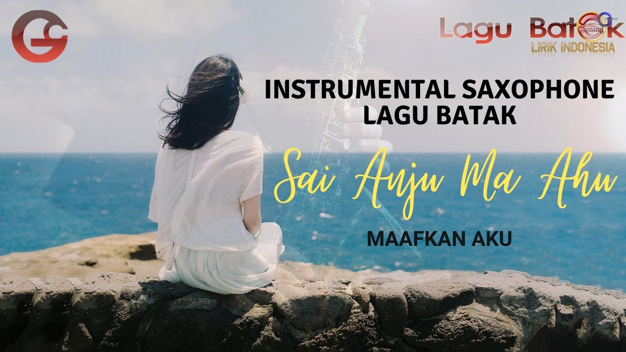 Instrument Saxophone Lagu Batak Sai Anju Ma Ahu + Lirik Indonesia