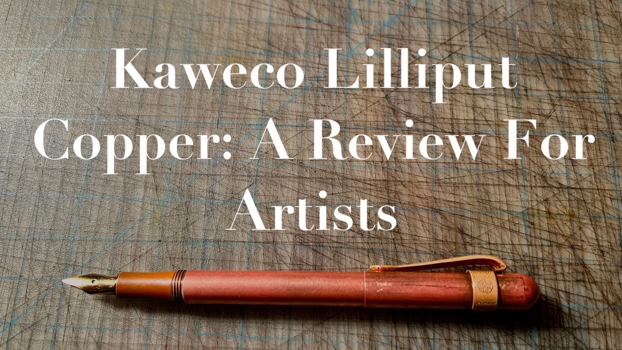 Kaweco Lilliput Copper: A review For Artists