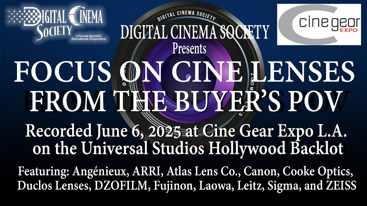DCS 2025 Focus On Cine Lenses From the Buyer's POV at Cine Gear Expo