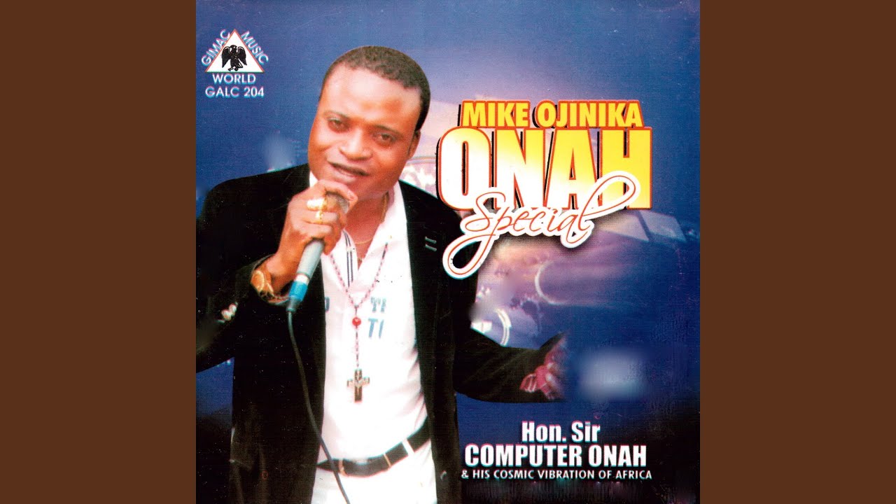 Mike Ojinika Onah Special