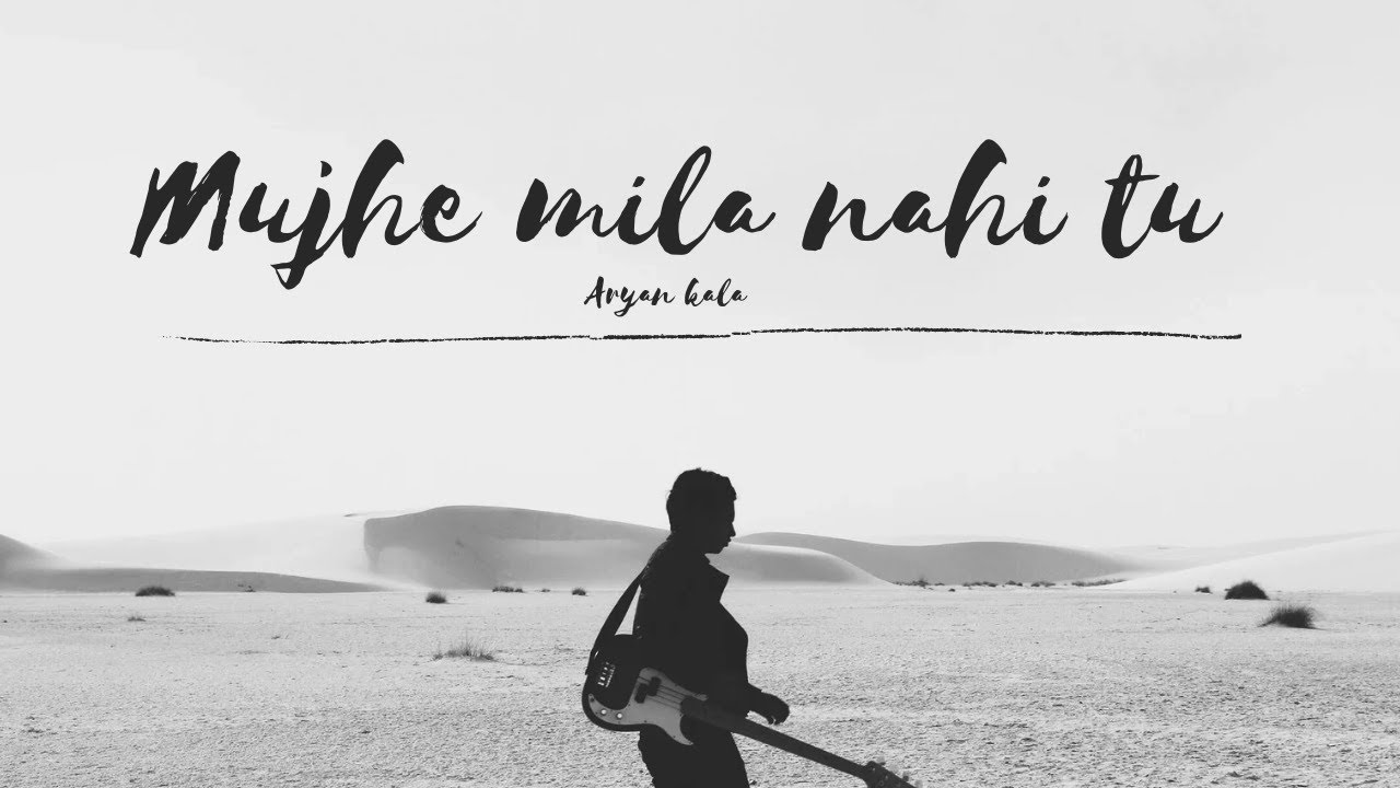 Aryan kala - Mujhe mila nahi tu