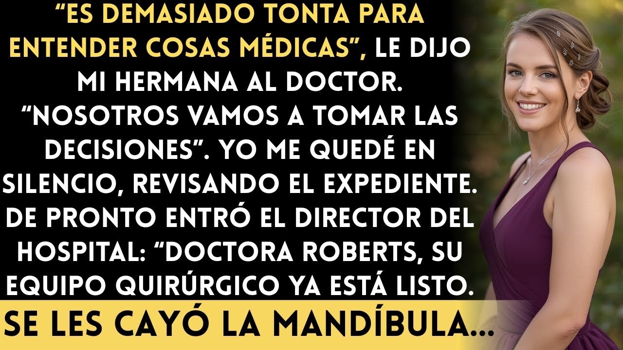 Me dejaron fuera de las decisiones médicas de mi papá… hasta que entró el director del hospital