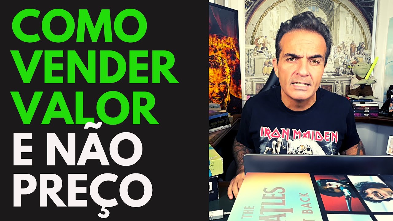 Como vender valor e não preço.