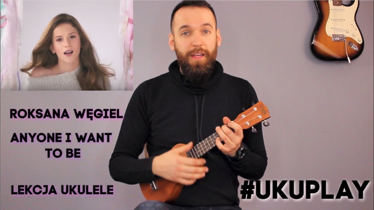 Roksana Węgiel - Anyone I want to be | Lekcja Ukulele | Tutorial