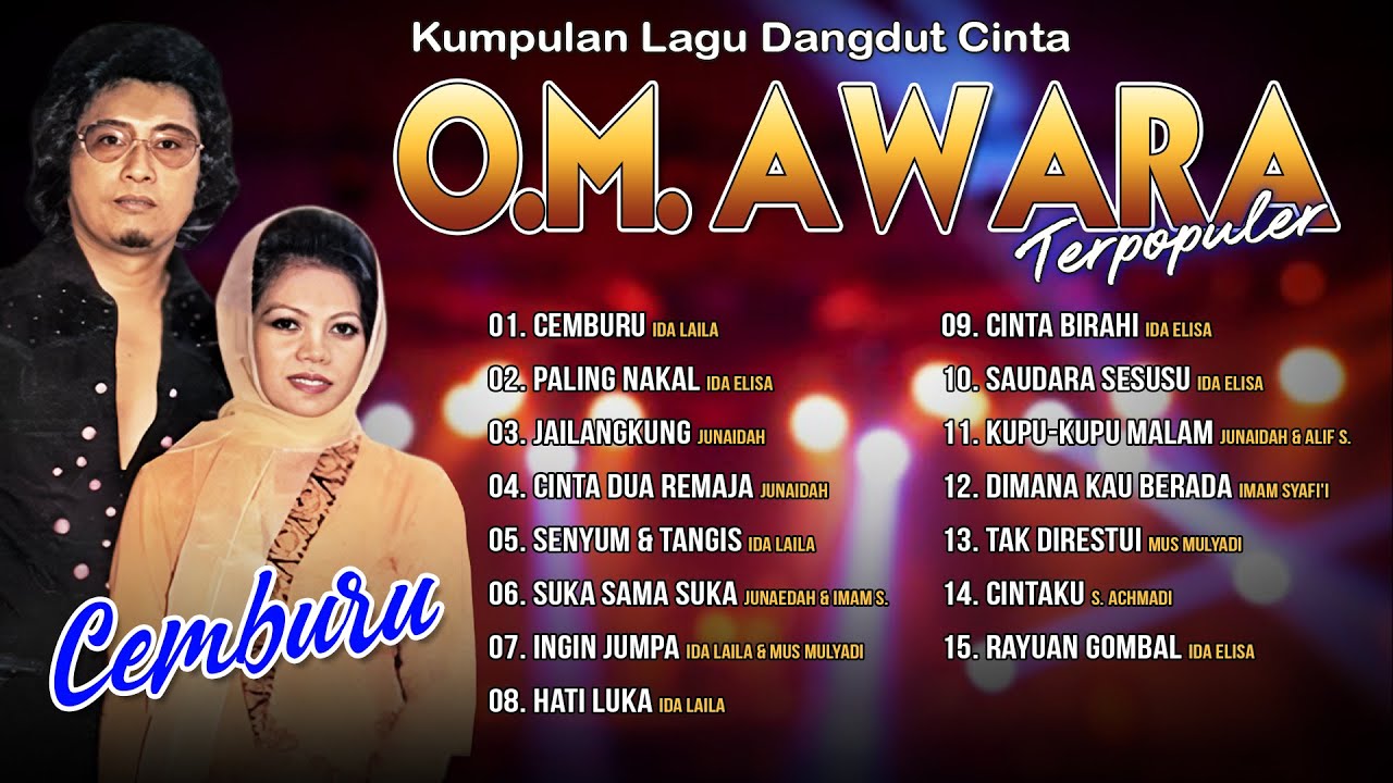 KUMPULAN LAGU DANGDUT CINTA O.M. AWARA TERPOPULER - Cemburu, Paling Nakal, Jailangkung