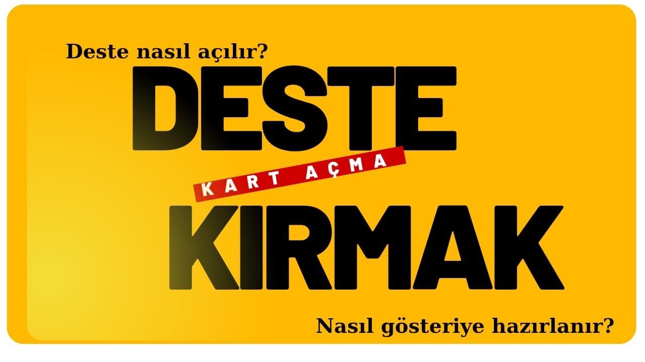 Yeni deste nasıl açılır? deste kırmak ne demek? hepsi bu videoda