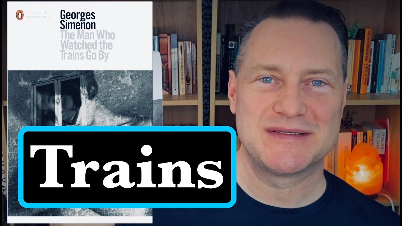 The Man Who Watched the Trains Go By, Simenon - Review