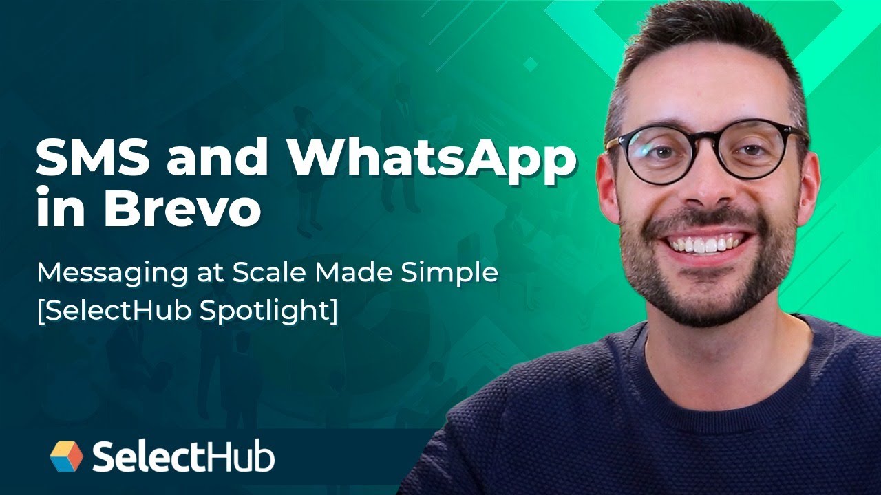 SMS and WhatsApp in Brevo: Messaging at Scale Made Simple | SelectHub Spotlight