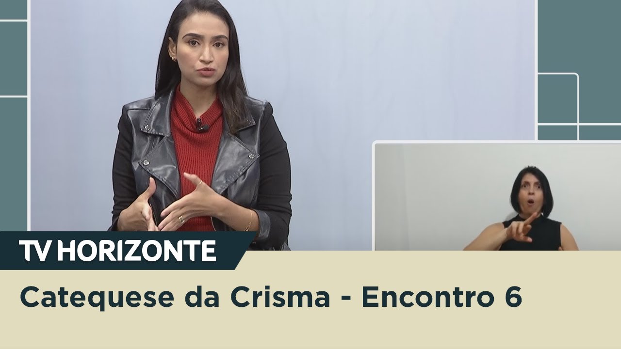 TV Horizonte | Catequese da Crisma - Encontro 6