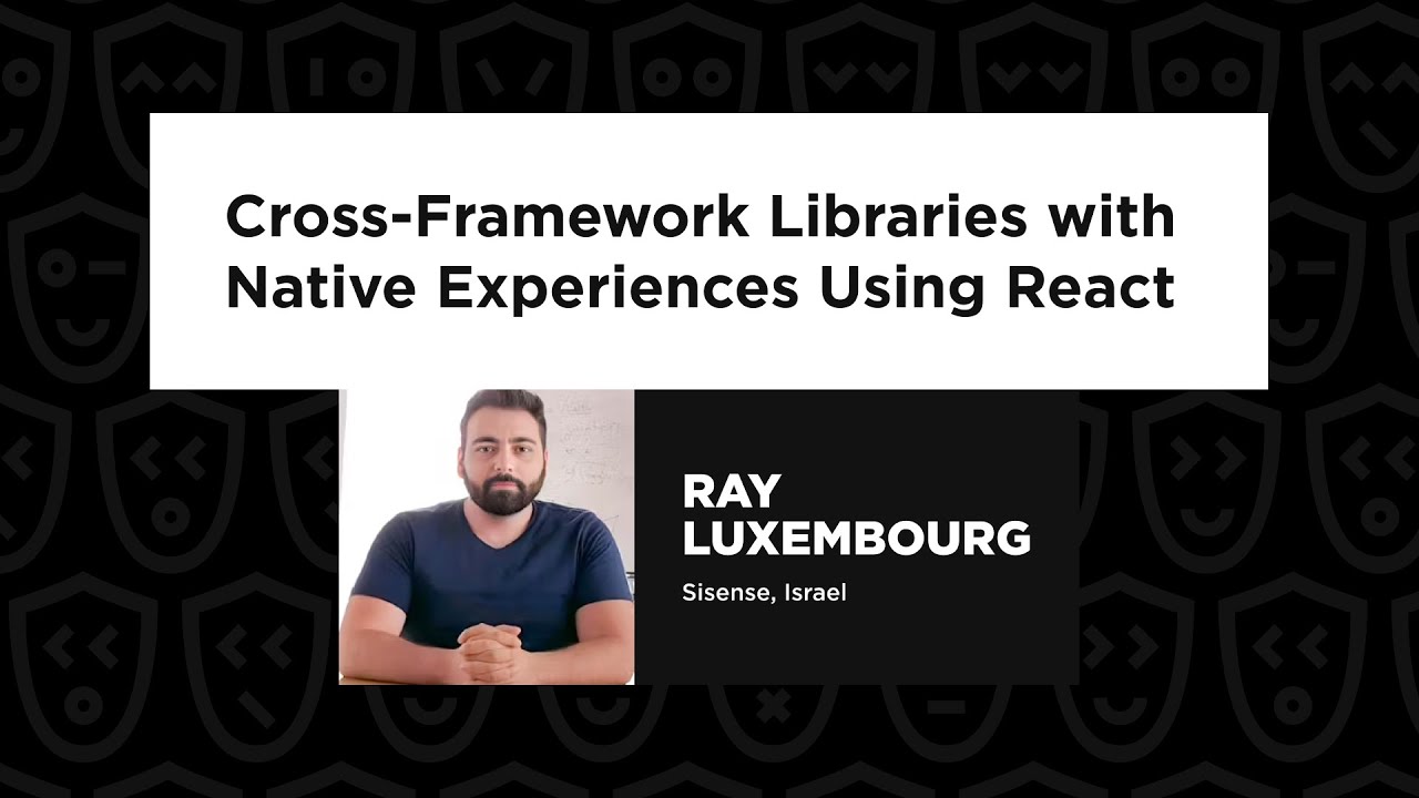 Ray Luxembourg - Cross-Framework Libraries with Native Experiences Using React, React Summit 2024