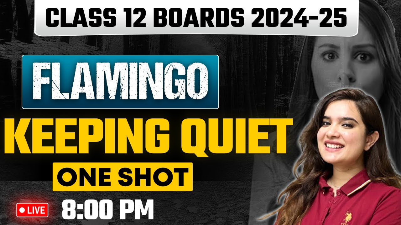Class 12th English Flamingo | Keeping Quiet Class 12 One Shot with Hindi Explanation|By Shipra Ma'am