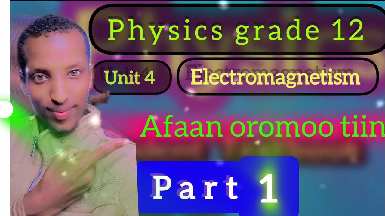 physics grade 12 unit 4 Electromagnetism part 1