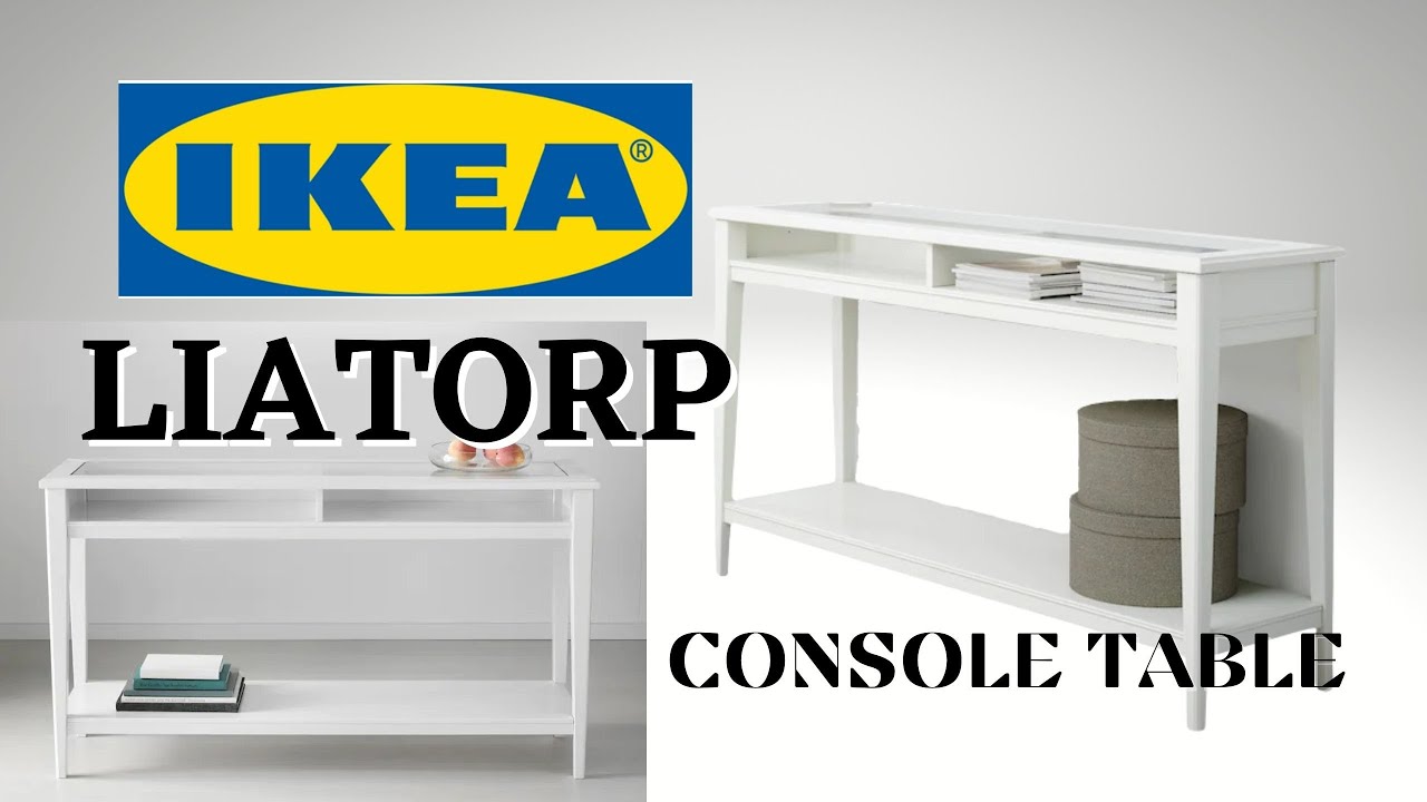 IKEA LIATORP CONSOLE TABLE ASSEMBLY