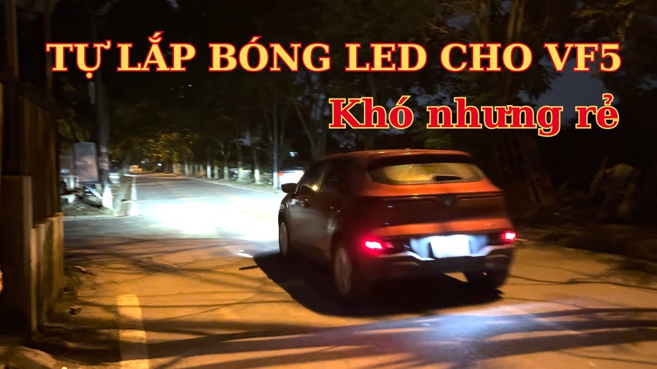 Video chi tiết tự lắp bóng led cho VF5 - Khó nhưng được cái rẻ