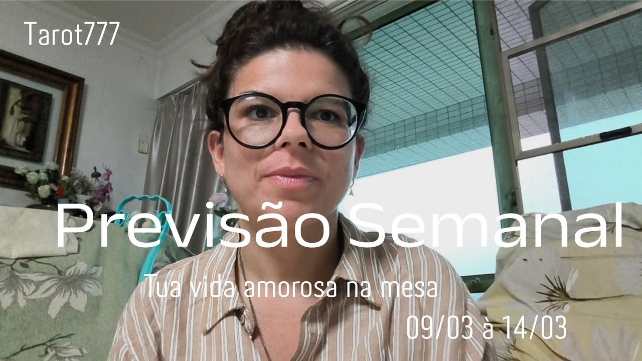 ° Previsão Semanal - 09/03 à 14/03 // a vida é mesmo cheia de surpresas 
