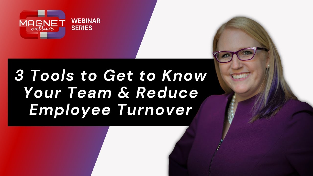 3 Tools to Get to Know Your Team and Reduce Employee Turnover Webinar