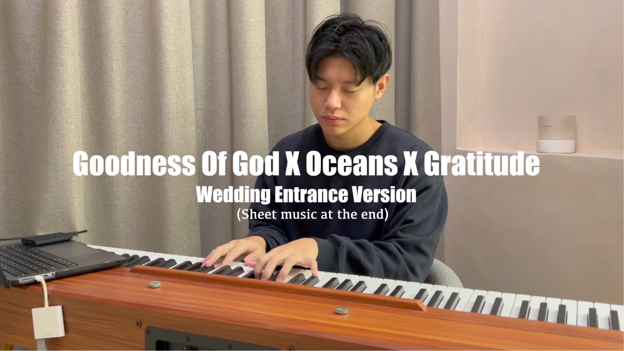 Goodness Of God X Oceans X Gratitude (Wedding Entrance version)