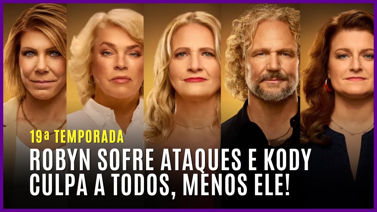 4 MULHERES E 1 MARIDO: 19ª TEMPORADA CHEGA EM SETEMBRO!  ROBYN ACUSADA DE DESTRUIR A FAMÍLIA BROWN