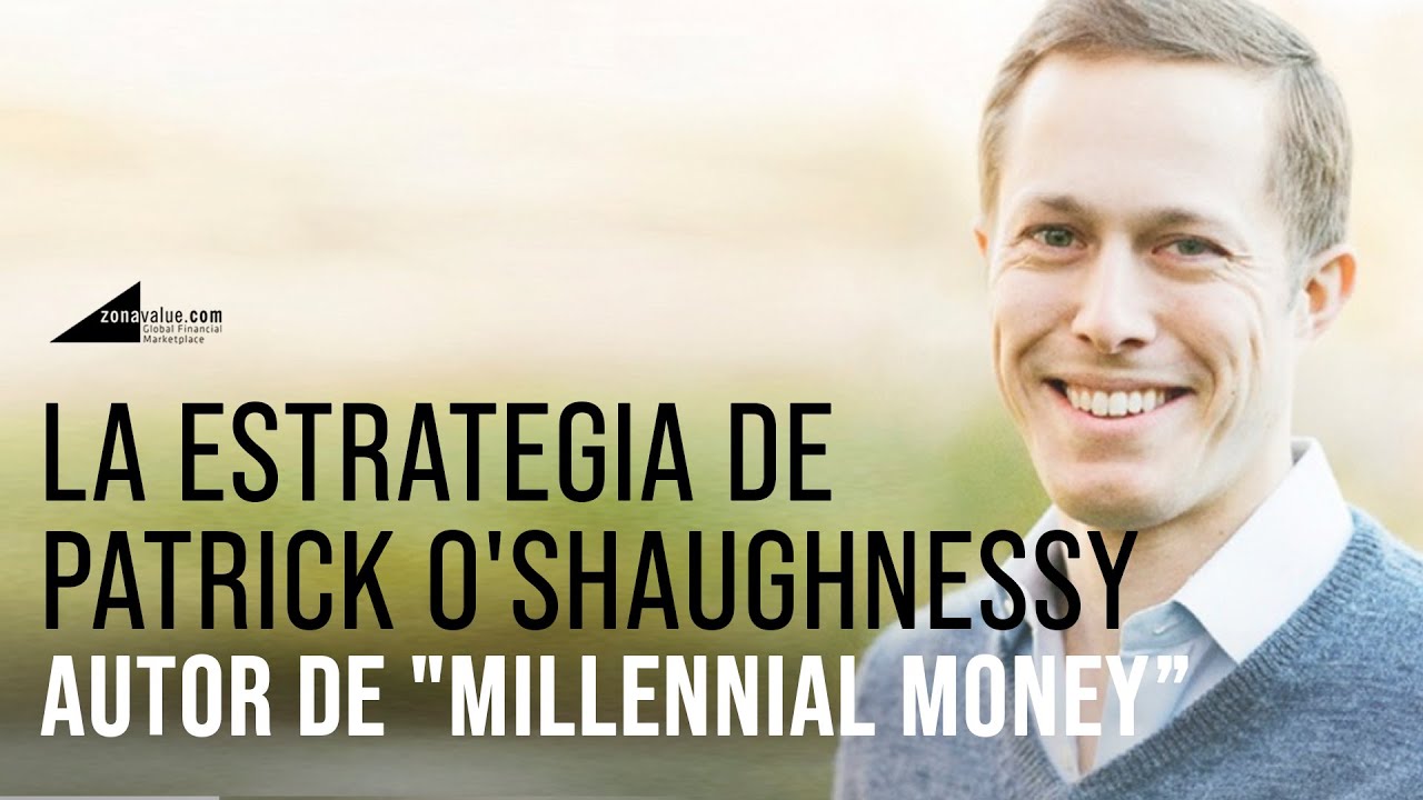 Cómo funciona la estrategia de Patrick O'Shaughnessy, autor de 'Millennial Money'