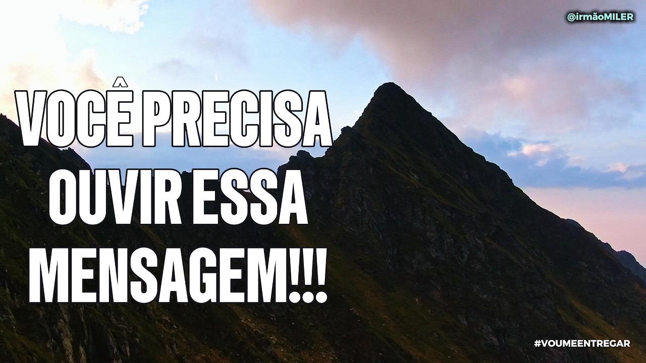 VOCÊ PRECISA OUVIR ESSA MENSAGEM