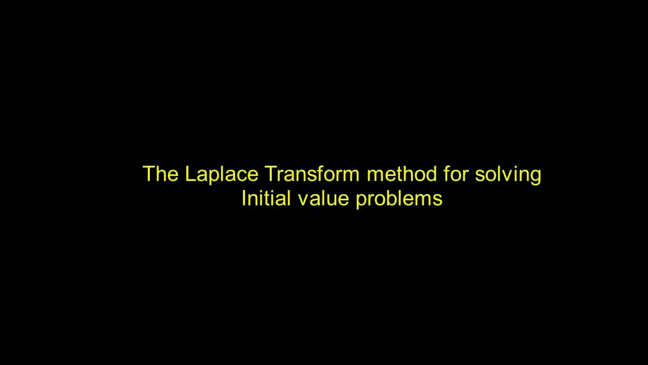 Laplace transform for solving IVPS