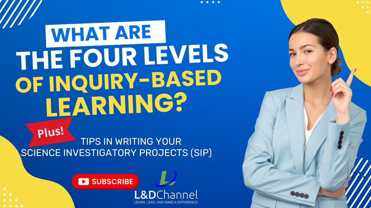 The four levels of inquiry based learning + Tips in writing your Science Investigatory Project SIPs