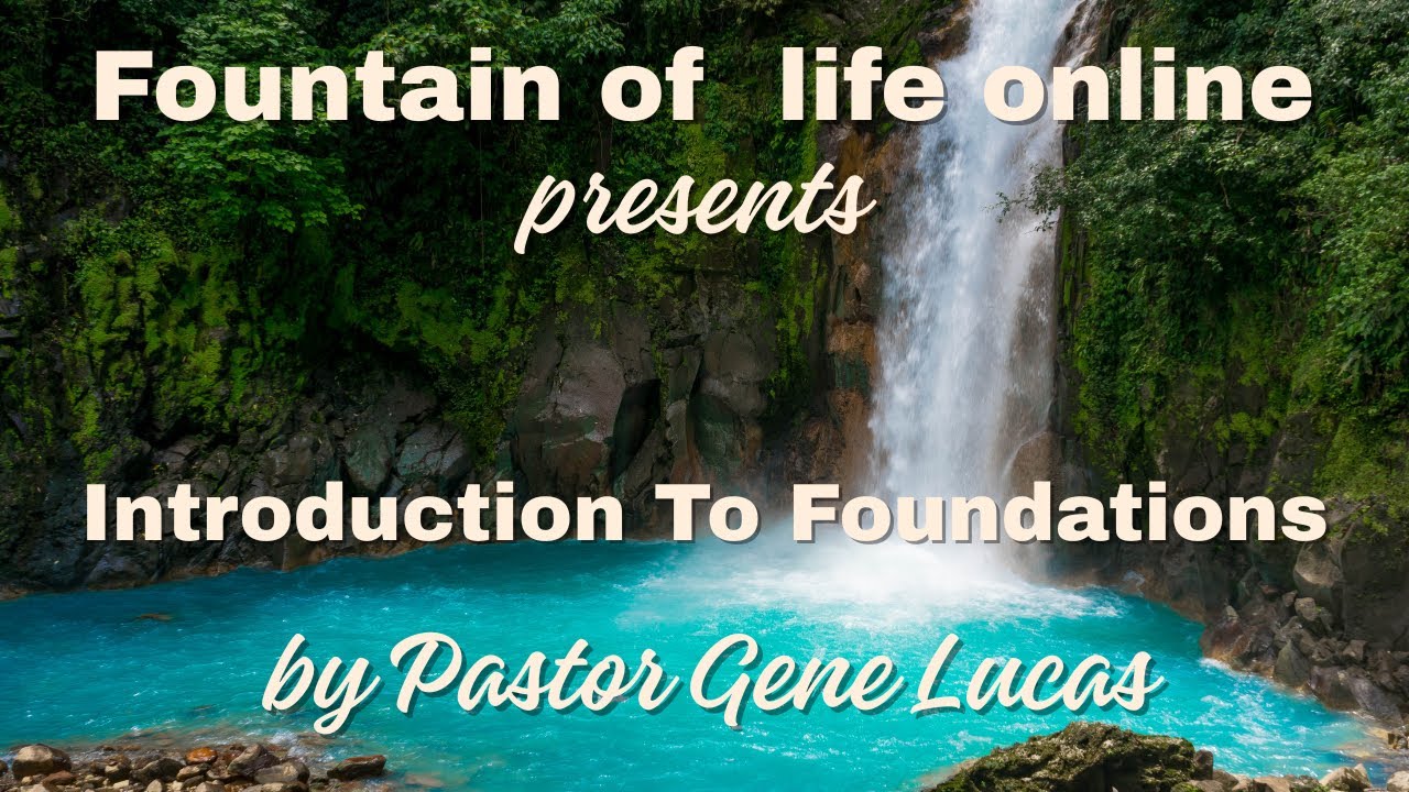 Introduction to Foundations by Pastor Gene Lucas