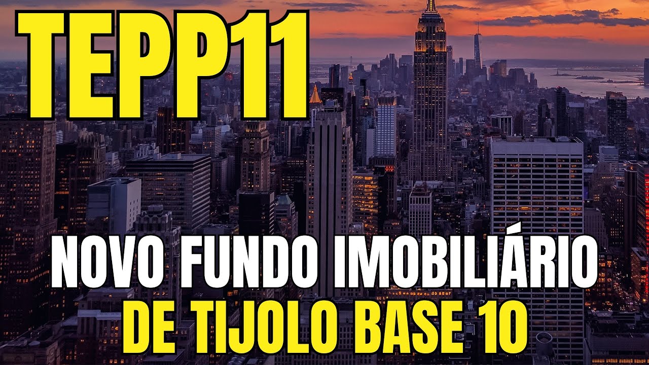TEPP11 FUTURO FII BASE 10 BOM E BARATO PARA INVESTIR