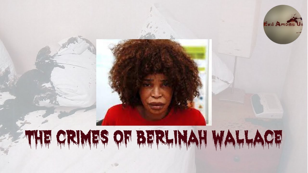 The Horrific Crimes of Berlinah Wallace [True Crime Documentary]