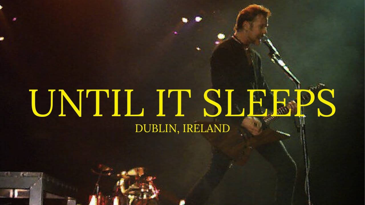 Metallica - Until It Sleeps (Dublin, Ireland - October 9, 1996)