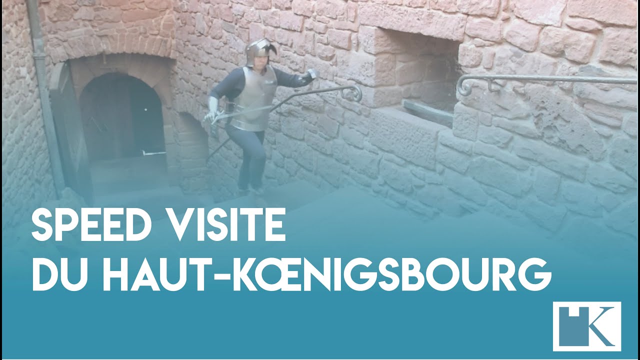 Speed Visite au Château du Haut-Koenigsbourg