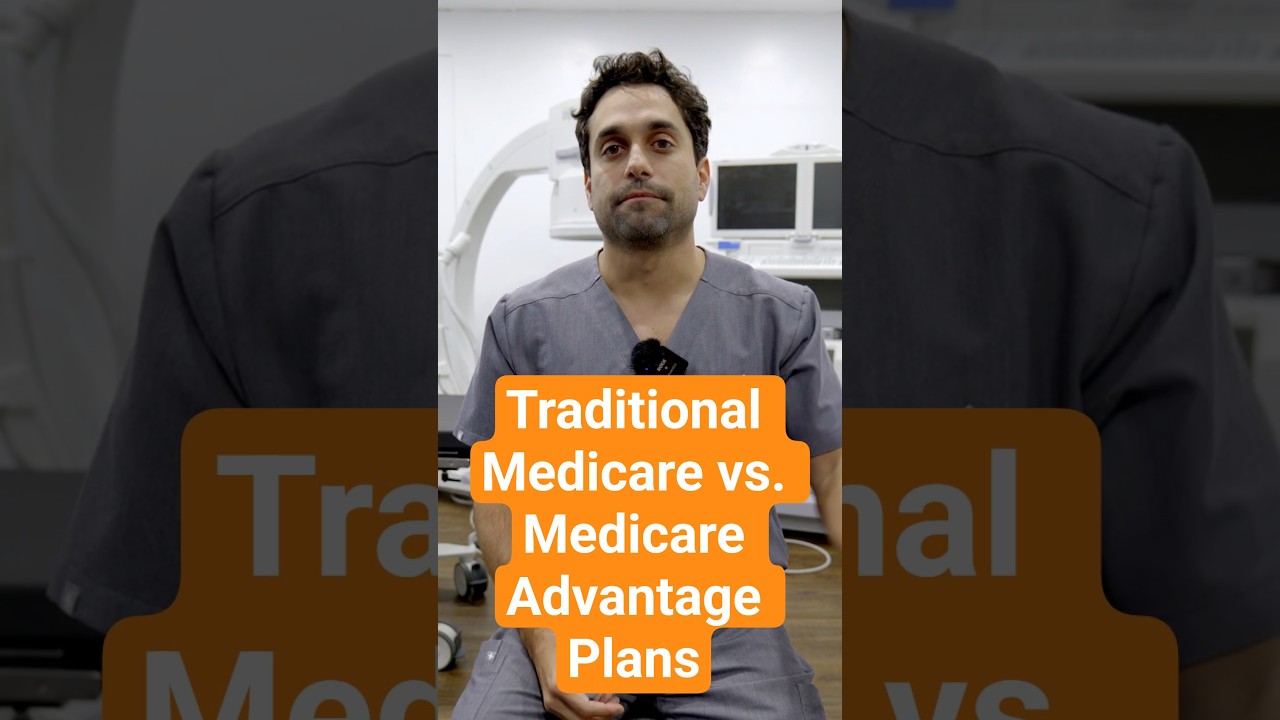Traditional Medicare versus Medicare Advantage Plans