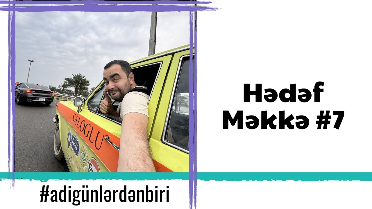 Adi günlərdən biri : Hədəf Məkkə #7