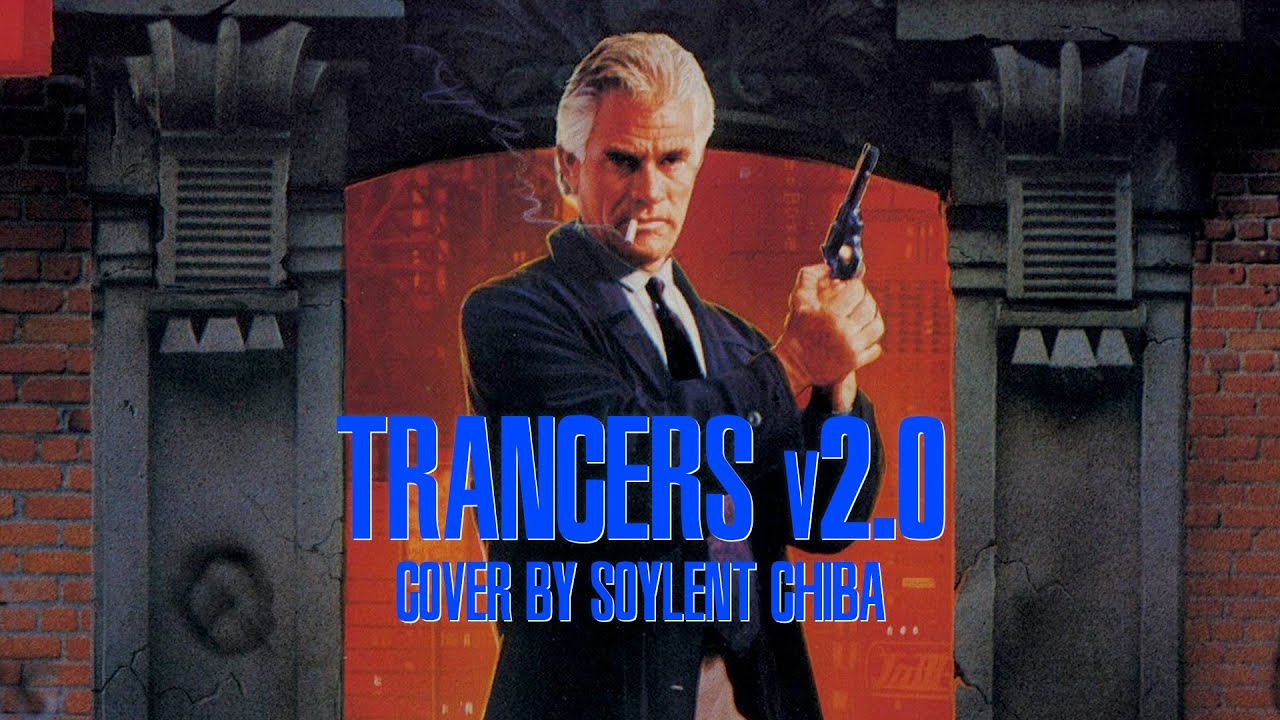 Trancers (Cover) - Soylent Chiba